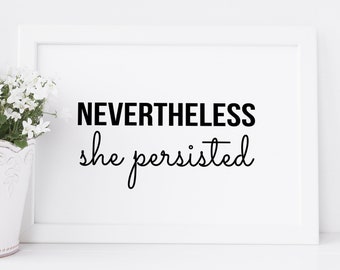 Nevertheless She Persisted Print, Elizabeth Warren Quote, Instant Download Wall Art