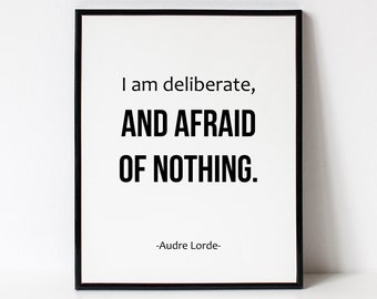 Audre Lorde Printable Quote, I Am Deliberate And Afraid Of Nothing, Digital Instant Download Wall Art