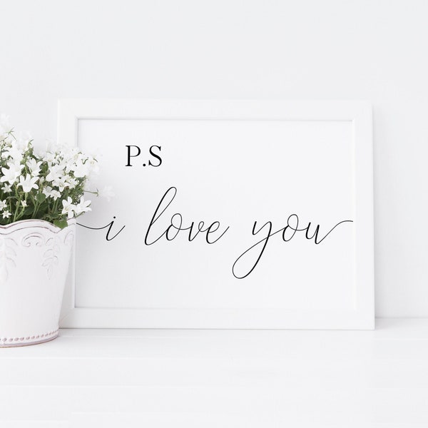 P.S I Love You Print, Above Bed Master Bedroom Printable Sign, Romantic Wall Art,  Digital Instant Download Printable Landscape Wall Art