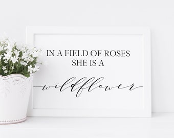 In A Field Of Roses She Is A Wildflower Printable, Baby Girl Nursery Wall Art, Digital Instant Download Printable Wall Art