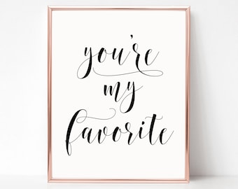 You're My Favorite Printable, Digital Instant Download Printable Wall Art