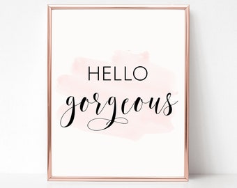 Hello Gorgeous Print, Instant Download Printable Wall Art