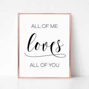All Of Me Loves All Of You Printable, Digital Instant Download Printable Wall Art