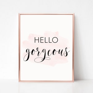 Hello Gorgeous Print, Blush pink printable, Girl&#39;s Room Wall Art, Bedroom Wall Art, Digital Instant Download Printable Wall Art