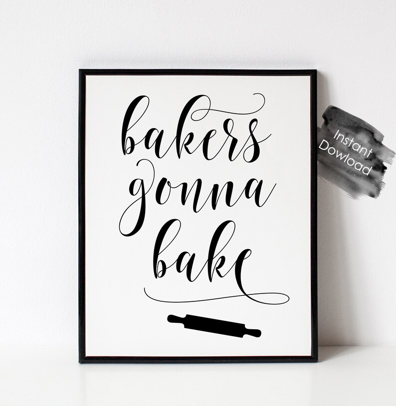 Bakers Gonna Bake Printable Instant Download Wall Art 8x10 Etsy