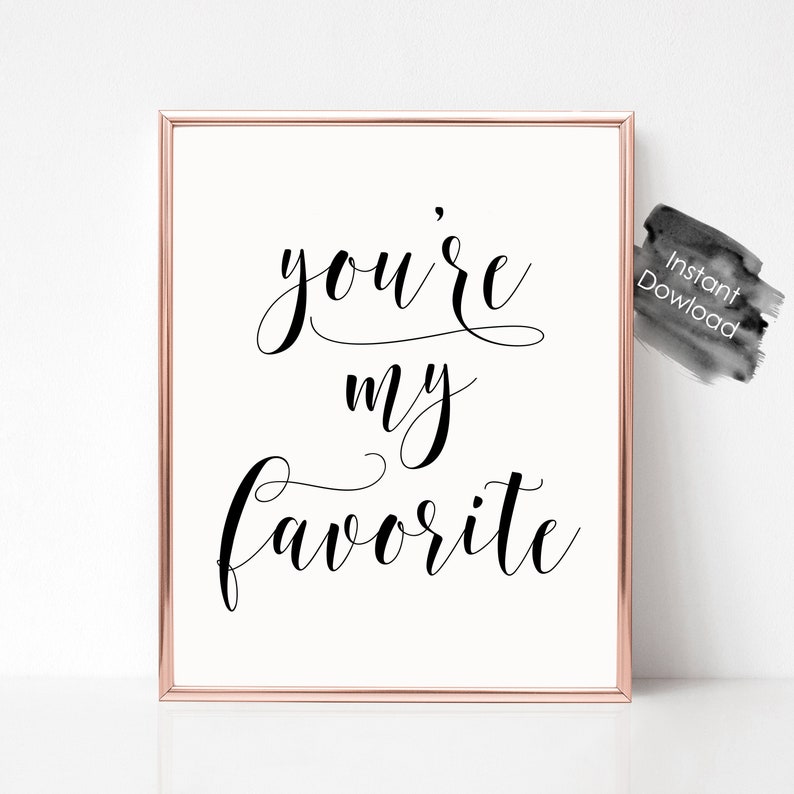 You're My Favorite Printable Wall Art Instant Download Etsy