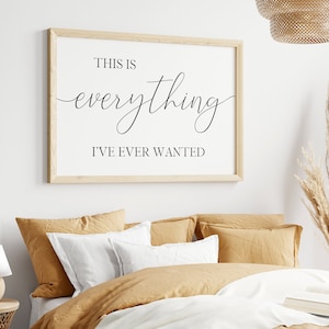 This Is Everything I&#39;ve Ever Wanted Print, Romantic Wall Art, Master Bedroom Print, Horizontal Printable Instant Download Digital Wall Art