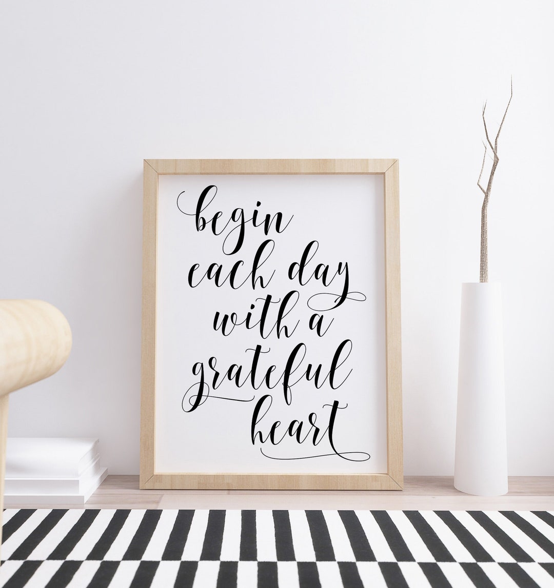 Begin Each Day With A Grateful Heart Print Digital Instant - Etsy