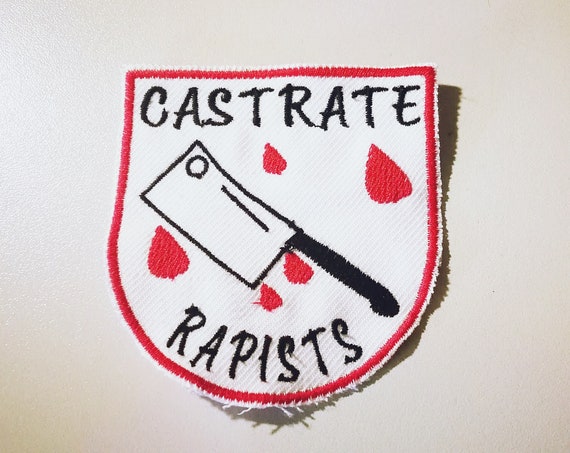 Rapists castrate Embroidered Patch! Size 7 cm