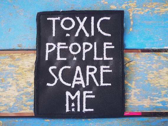 Choose thread color. Toxic people scare me Embroidery Patch. Size 10 cm