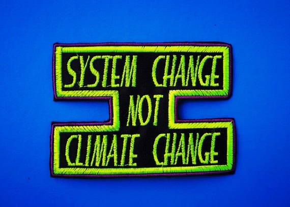 Patch Embroidery System Change not climate change Size 12x9 cm Neon yellow and purple Bright colors.