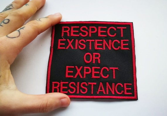 Embroidered phrase patch Respect Existence or expect resistance. Color of the yarn to choose from. Size 10 cm