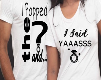 Proposal his and her t-shirt svg &quot;I said yaaasss & I popped the question&quot;