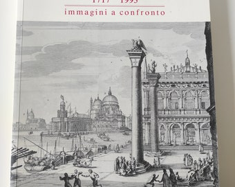 Venice 1717 - Venice 1993. Images in comparison. Silvana Editoriale, 1993.