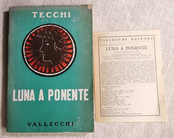 LUNA A PONENTE by Bonaventura Tecchi. Vallecchi Editore, 1955 Florence - 1Ed.