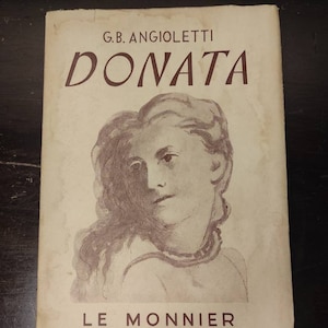 Giovanni Battista Angioletti. Donata, Le Monnier 1941. Numbered edition n.685