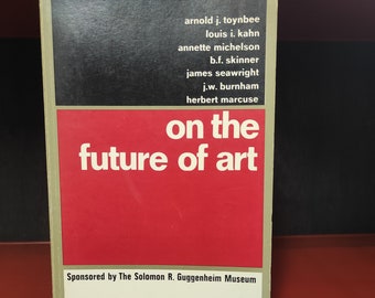 On the Future of Art. Viking Press, New York, 1971. Second Edition. Arnold J. Toynbee, Herbert Marcuse, Louis I. Kahn, A.Michelson,...