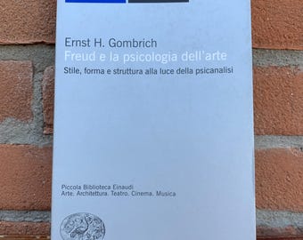 Ernst H. Gombrich. Freud and the Psychology of Art. Style, Form and Structure in the Light of Psychoanalysis. Piccola Biblioteca Einaudi n.96