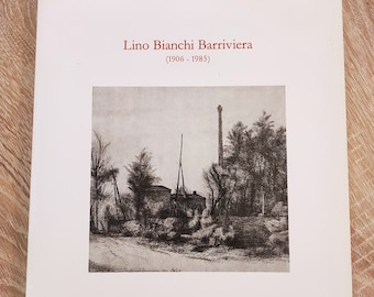 Lino Bianchi Barriviera (1906-1985) Aa.Vv. B&M Editions, 1989