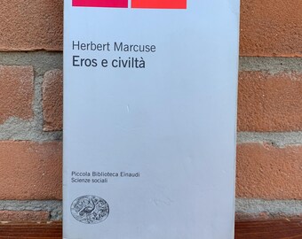 Herbert Marcuse. Eros & Civilization. Piccola Biblioteca Einaudi n.107, 2001