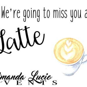 I'll Miss You A Latte Free Printable