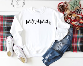 Momma Sweatshirt | Momma Shirt | Momma | Gift For Her | Gift For Mom | Mom Shirt | Mom Sweatshirt