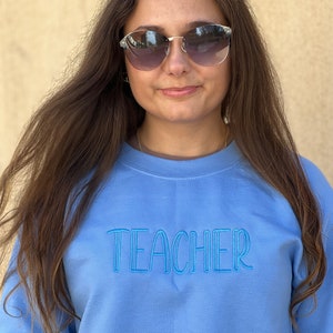 Teacher. Teacher Sweatshirt Teacher Appreciation Teacher Gift Teacher Graduation. Embroidered. Blue