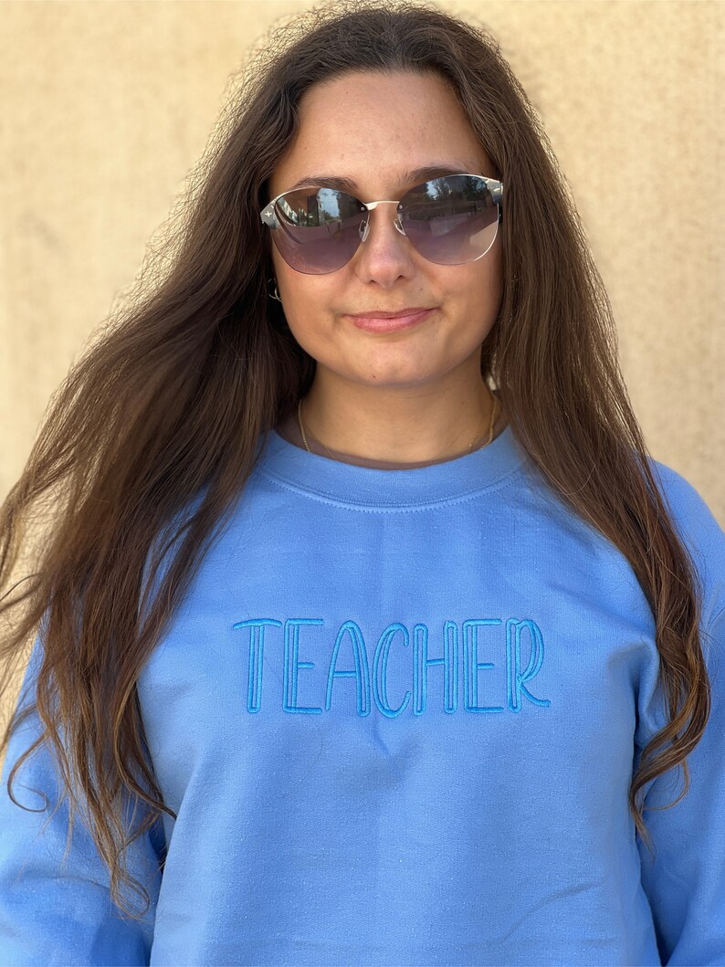 Teacher. Teacher Sweatshirt Teacher Appreciation Teacher Gift Teacher Graduation. Embroidered. Blue
