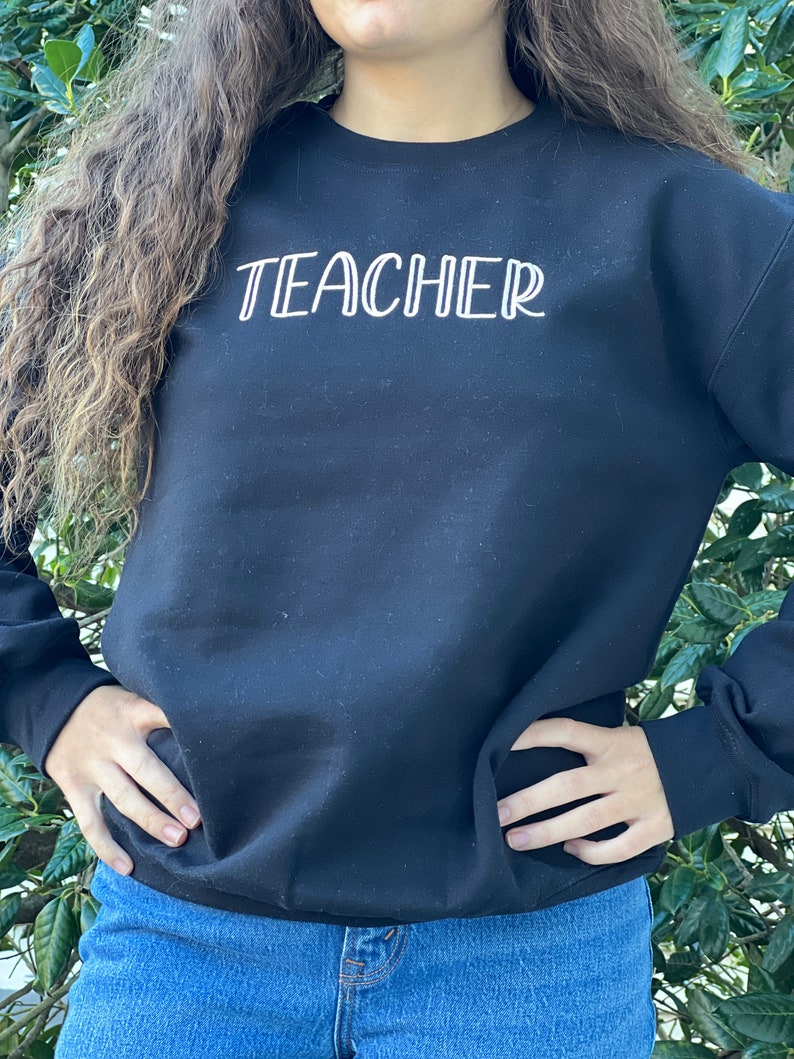 Teacher. Teacher Sweatshirt Teacher Appreciation Teacher Gift Teacher Graduation. Embroidered. Black