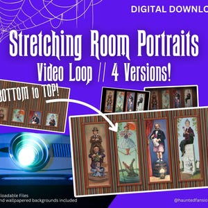 May include: Digital download of four video loops featuring portraits from the Haunted Mansion's Stretching Room. The portraits are in a vintage style and feature characters from the attraction. The text "BOTTOM to TOP!" is visible on the image.