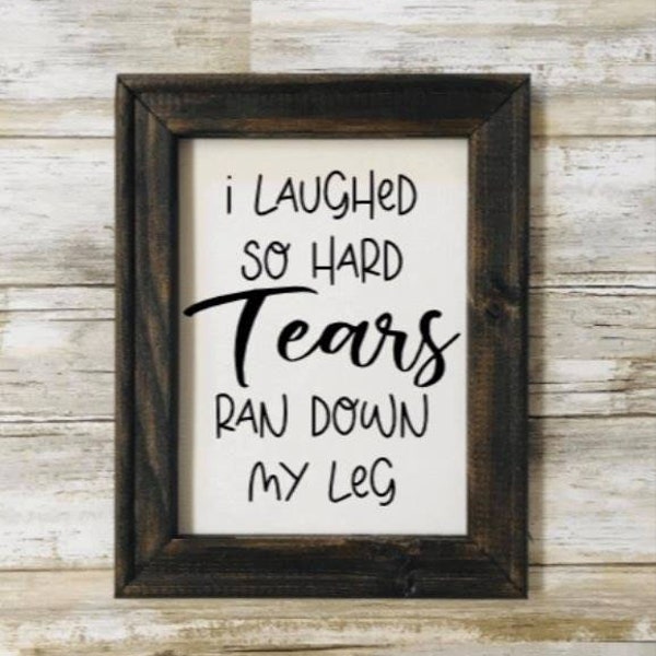 I Laughed So Hart Tears Ran Down My Leg, Funny Canvas Sign, Home decor, Handmade Reverse Canvas Sign, Mommy Sign, After Baby Body, Joke