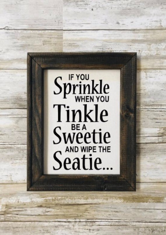 If You Sprinkle When You Tinkle Pee Funny Bathroom Home Bath/Bar Wall Decor Sign If You Sprinkle When You Tinkle Pee Funny Bathroom Home Bath/Bar Wall Decor Sign