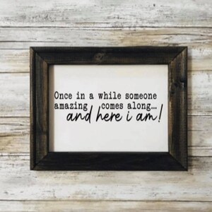 Reverse Canvas, Home decor, Anniversary Gift, Rustic Sign, Reverse Canvas Art, Once In A While, Farmhouse Decor, Someone Amazing, Here I Am