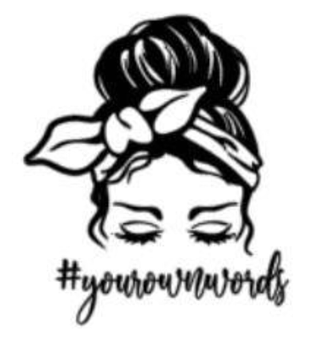 Your Own Words Sticker.vinyl Decal.messy Bun.busy Mom.sticker Decal