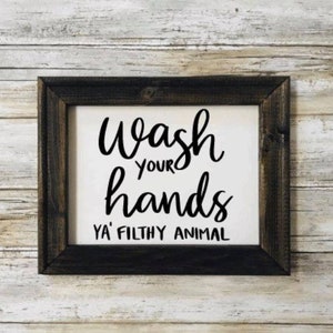 Bathroom Sign.Wash Your Hands You Filthy Animal.Reverse Canvas Sign.Funny Canvas Sign.Picture with Saying.Cellphone Junkie.