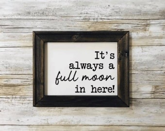 It’s Always a Full Moon in Here Bathroom Sign | Funny Bathroom Decor | Farmhouse Bathroom Wall Art | Rustic Restroom Sign | Reverse Canvas