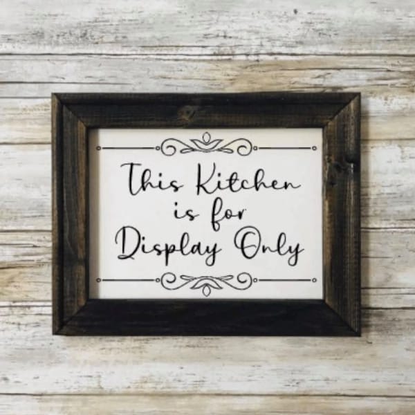 This Kitchen Is For Display Only,Reverse Canvas Sign,Kitchen Decor,Delicious,Kitchen Sign,Farmhouse Style,House Warming Gift,No Cooking