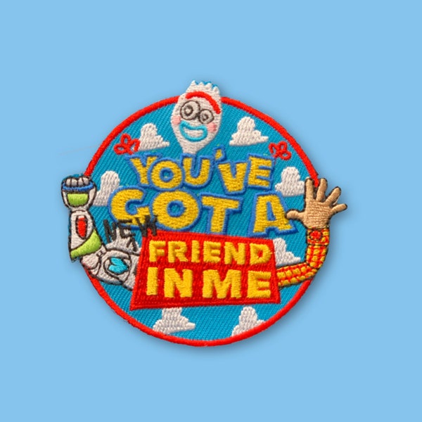 You've Got A New Friend in me Embroidered Iron-on patch