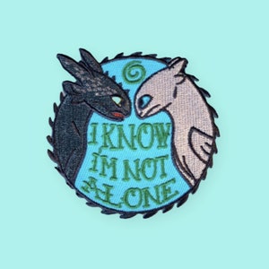 HTTYD &quot;I know I’m Not Alone&quot; Inspired Patch, Embroidered Iron-on patch