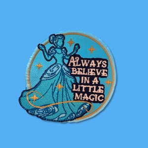 Cinderella inspired &quot;Always Believe in a Little Magic&quot; Embroidered Iron-on patch