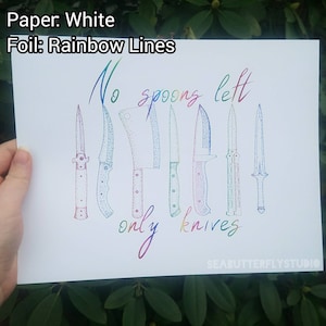 No Spoons Left, Only Knives Foil Print