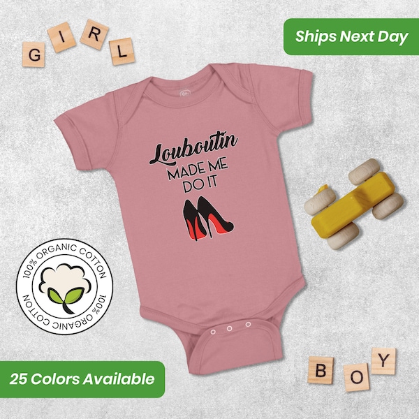 Baby Bodysuit Funny Baby Shower Favors Louboutin Made Me Do It Costume and Fashion Baby Girl & Baby Boy Gift Unisex Newborn Clothes