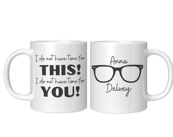 Anna Delvey quote mug, 2-sided mug, I don't have time, Inventing Anna mug