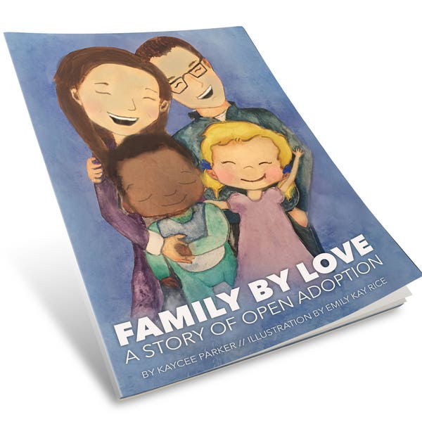 Family By Love: A Story of Open Adoption - kids book - adoption book (autographed copy)