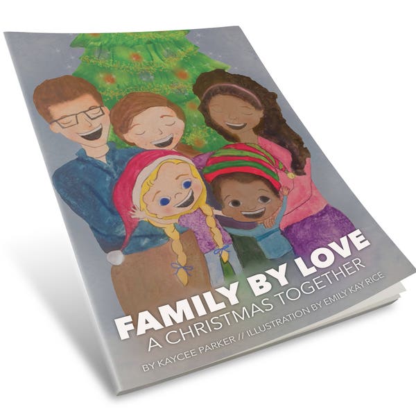 Family By Love: A Christmas Together - kids book - adoption book (autographed copy)