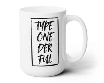 Type One-derful Ceramic Mug 15oz