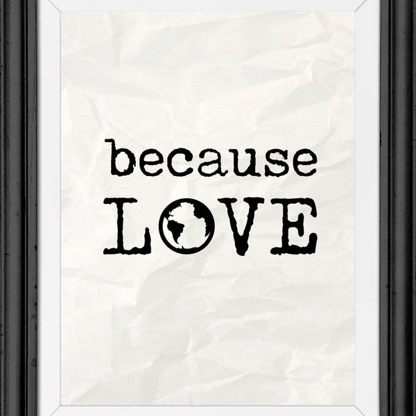 Because Love Print - Instant 8x10 Download / Children / Adoption / Family