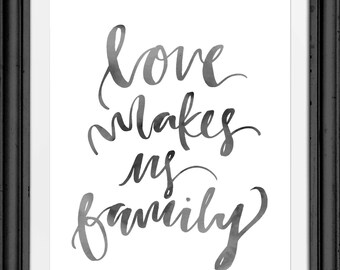 Love Makes Us Family - Hand Lettering Print