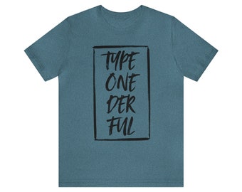 Type Onederful Unisex Bella Canvas Short Sleeve Tee / 10 colors