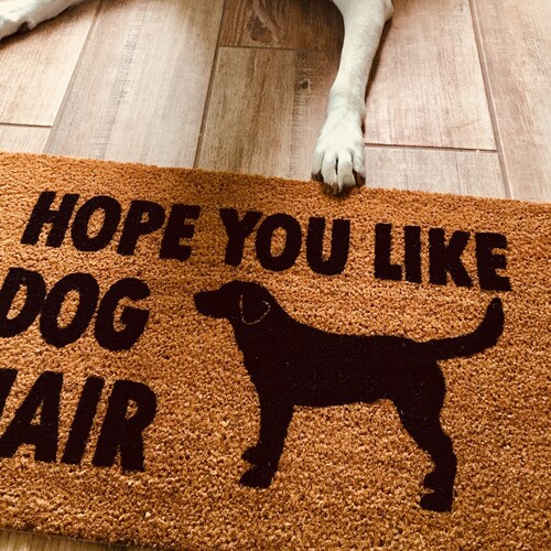 Hope You Like Dog Hair Door Mat Dog Doormat Pet Lover Home Etsy